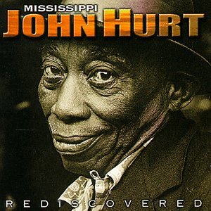 MISSISSIPPI JOHN HURT - REDISCOVERED Fashion